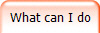 What can I do